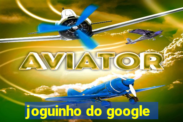 joguinho do google